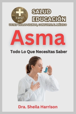 Asma Todo Lo Que Necesitas Saber Causas S Ntomas Desencadenantes