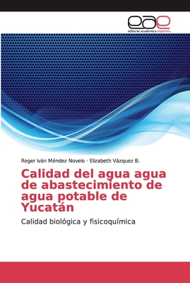 Calidad del agua agua de abastecimiento de agua potable de Yucatßn by