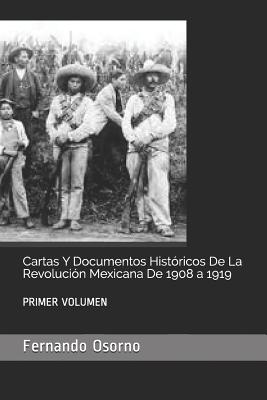 Cartas Y Documentos Hist Ricos De La Revoluci N Mexicana De 1908 A 1919