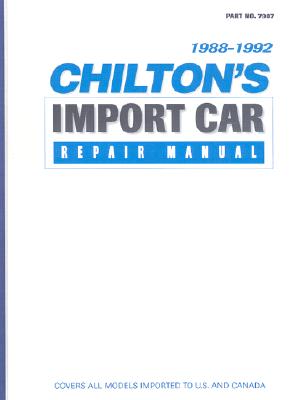 Chilton's Import Auto Car Repair Manual, 1988-92 ...