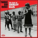 three six nine the best of shirley ellis