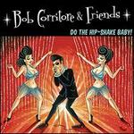 UPC 672975000714 product image for bob corritore and friends do the hip shake baby | upcitemdb.com