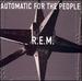 Automatic for the People