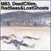 Dead Cities, Red Seas & Lost Ghosts [7 Track Bonus Disc]