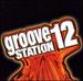 Groove Station, Vol. 12