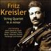 Kreisler: String Quartet in A minor, etc.