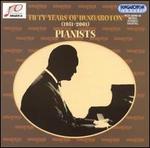 Fifty Years of Hungaroton: Pianists