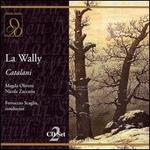 Catalani: La Wally