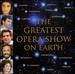 Greatest Opera Show On Earth