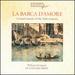 La Barca d'Amore: Cornett Music of the 16th Century