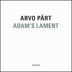 Arvo P�rt: Adam's Lament