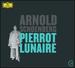 Schoenberg: Pierrot Lunaire