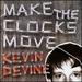 Make the Clocks Move [Bonus Tracks]