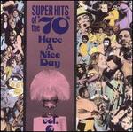 super hits of the 70s have a nice day vol 6