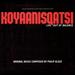Koyaanisqatsi: Life Out of Balance [Original Soundtrack]