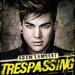 Trespassing [Deluxe Edition] [3 Bonus Tracks]