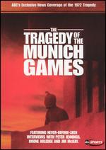 Our Greatest Hopes, Our Worst Fears: The Tragedy of the Munich Games
