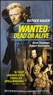 Wanted: Dead or Alive