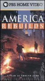 America Rebuilds: A Year at Ground Zero