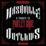 New Nashville Outlaws A Tribute To Motley Crue