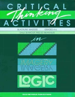 critical thinking activities in patterns imagery & logic / grades 4-6 critical thinking activities in patterns imagery & logic / grades 4-6