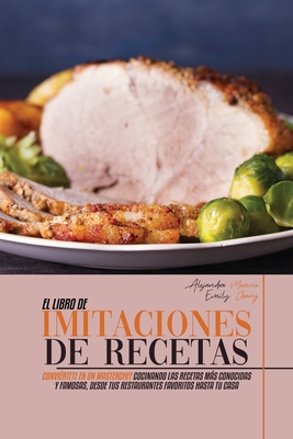 El Libro De Imitaciones De Recetas Convi Rtete En Un Masterchef