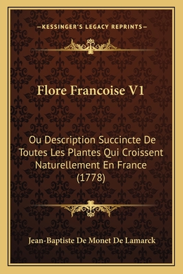 Flore Francoise V Ou Description Succincte De Toutes Les Plantes Qui