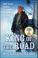 King of the Road: True Tales from a Legendary Ice Road Trucker