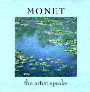 Monet: The Artist Speaks