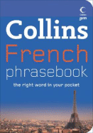 Collins French Phrasebook: The Right Word in Your Pocket
