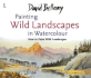 David Bellamy's Painting Wild Landscapes in Watercolour