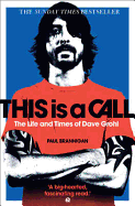 this is a call the life and times of dave grohl by paul brannigan