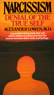 Narcissism: Denial of the True Self