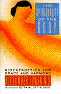 The Spirituality of the Body: Bioenergetics for Grace and Harmony