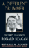 A Different Drummer: My Thirty Years with Ronald Reagan