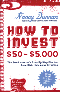 How to Invest $50-$5,000 8e: The Small Investor's Step-By-Step Plan for Low-Risk, High-Value Investing