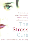 The Stress Cure: A Simple 7-Step Plan to Balance Mood, Improve Memory, and Restore Energy