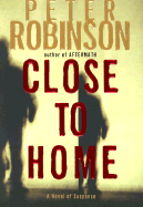 Close to Home: A Novel of Suspense