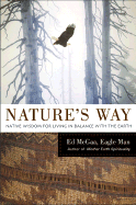Nature's Way: Native Wisdom for Living in Balance with the Earth
