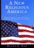 A New Religious America: How a "Christian Country" Has Now Become the World's Most Religiously Diverse Nation