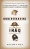 Understanding Iraq: The Whole Sweep of Iraqi History, from Genghis Khan's Mongols to the Ottoman Turks to the British Mandate to the American Occupation