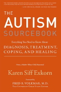 The Autism Sourcebook: Everything You Need to Know about Diagnosis, Treatment, Coping, and Healing--From a Mother Whose Child Recovered