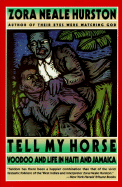 Tell My Horse: Voodoo and Life in Haiti and Jamaica