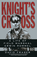 Knight's Cross: A Life of Field Marshal Erwin Rommel