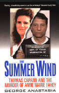 The Summer Wind: Thomas Capano and the Murder of Anne Marie Fahey