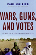 Wars, Guns and Votes: Democracy in Dangerous Places