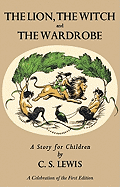 The Lion, the Witch and the Wardrobe: A Celebration of the First Edition