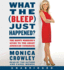 What the (Bleep) Just Happened?: The Happy Warrior's Guide to the Great American Comeback