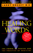 Healing Words: The Power of Prayer and the Practice of Medicine