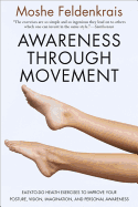 New Awareness Through Movement Easy To Do Health Exercises To Improve Your Post